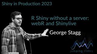 Shiny in Production 2023: George Stagg - R Shiny without a server: webR and Shinylive