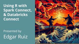 Using R with Databricks Connect - posit::conf(2023)