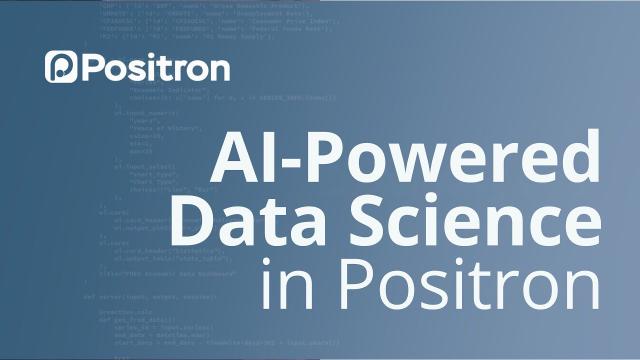 AI-Powered Data Science in Positron